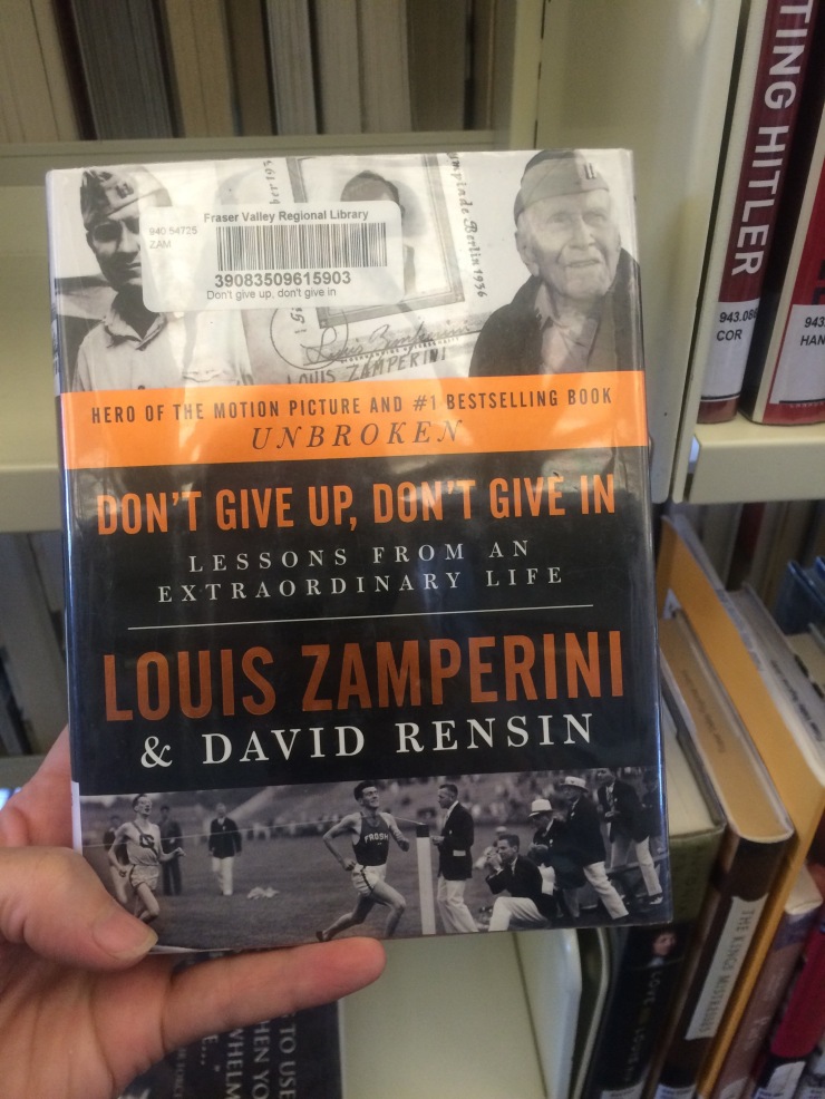 Don't Give Up, Don't Give In - Lessons From An Extraordinary Life - Written By Louis Zamperini & David Resin