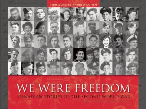 We Were Freedom, Canadian Stories Of The Second World War